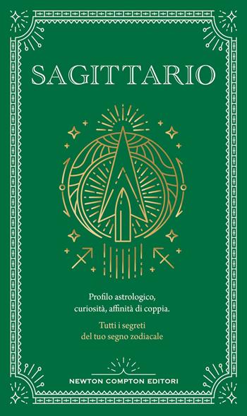 Guida astrologica al segno del Sagittario - Astrid Carvel - Libro Newton Compton Editori 2024, Grandi manuali Newton | Libraccio.it