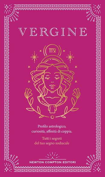 Guida astrologica al segno della Vergine - Astrid Carvel - Libro Newton Compton Editori 2024, Grandi manuali Newton | Libraccio.it