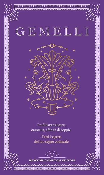 Guida astrologica al segno dei Gemelli - Astrid Carvel - Libro Newton Compton Editori 2024, Grandi manuali Newton | Libraccio.it