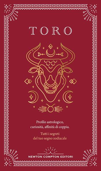 Guida astrologica al segno del Toro - Astrid Carvel - Libro Newton Compton Editori 2024, Grandi manuali Newton | Libraccio.it