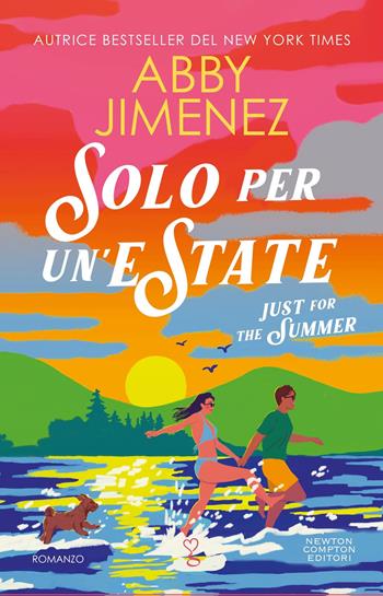 Solo per un'estate. Just for the summer - Abby Jimenez - Libro Newton Compton Editori 2025, Anagramma | Libraccio.it