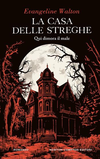 La casa delle streghe - Evangeline Walton - Libro Newton Compton Editori 2025, Nuova narrativa Newton | Libraccio.it