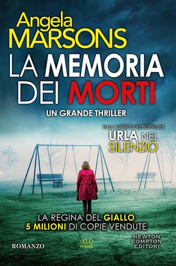 La memoria dei morti - Angela Marsons - Libro Newton Compton Editori 2024, King | Libraccio.it