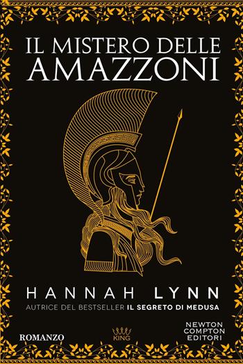 Il mistero delle amazzoni - Hannah Lynn - Libro Newton Compton Editori 2024, King | Libraccio.it