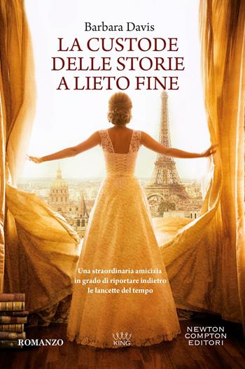 La custode delle storie a lieto fine - Barbara Davis - Libro Newton Compton Editori 2024, King | Libraccio.it