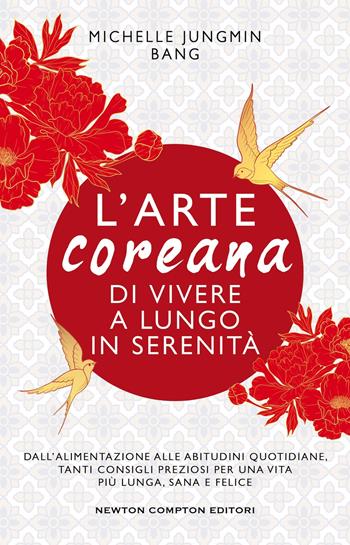 L'arte coreana di vivere a lungo in serenità - Michelle Jungmin Bang - Libro Newton Compton Editori 2025, Grandi manuali Newton | Libraccio.it