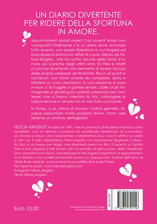 Ex Files. Il diario delle tue disavventure amorose - Felicia Kingsley - Libro Newton Compton Editori 2024, Grandi manuali Newton | Libraccio.it