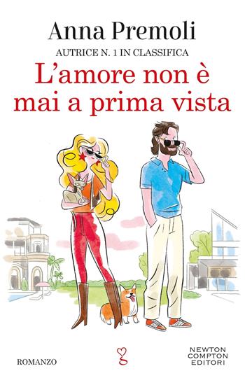 L'amore non è mai a prima vista - Anna Premoli - Libro Newton Compton Editori 2024, Anagramma | Libraccio.it