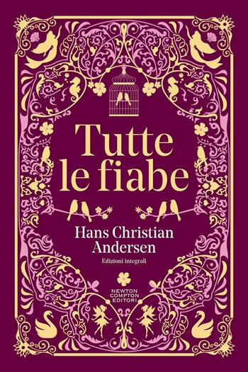 Tutte le fiabe - Hans Christian Andersen - Libro Newton Compton Editori 2024, Grandi tascabili economici. I mammut vintage | Libraccio.it