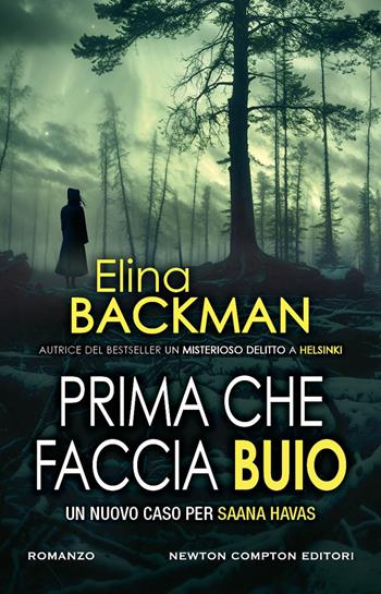 Prima che faccia buio - Elina Backman - Libro Newton Compton Editori 2025, Nuova narrativa Newton | Libraccio.it