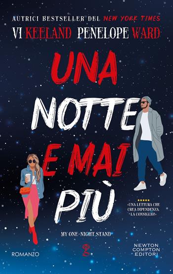 Una notte e mai più. My one-night stand - Vi Keeland, Penelope Ward - Libro Newton Compton Editori 2025, Anagramma | Libraccio.it