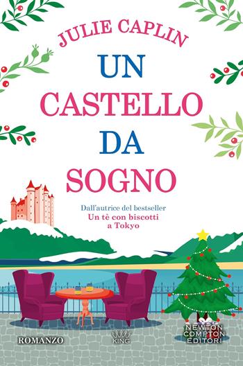 Un castello da sogno - Julie Caplin - Libro Newton Compton Editori 2026, King | Libraccio.it