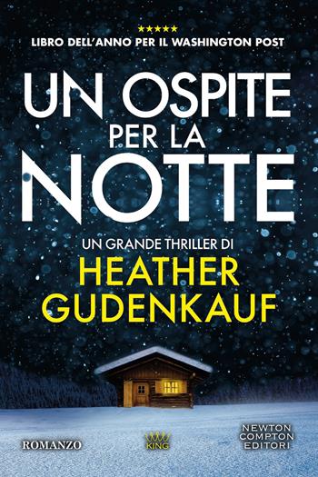 Un ospite per la notte - Heather Gudenkauf - Libro Newton Compton Editori 2026, King | Libraccio.it