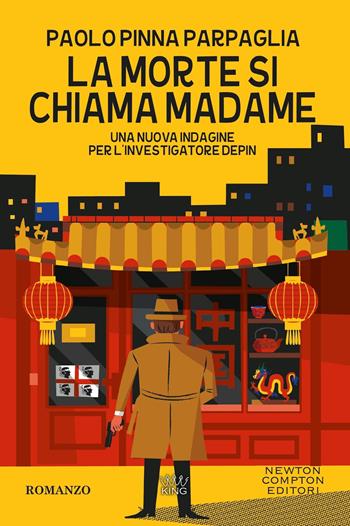 La morte si chiama Madame. Una nuova indagine per l’investigatore Depin - Paolo Pinna Parpaglia - Libro Newton Compton Editori 2026, King | Libraccio.it
