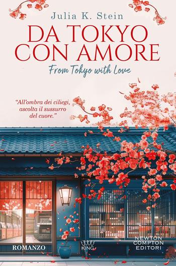 Da Tokyo con amore - Julia K. Stein - Libro Newton Compton Editori 2026, King | Libraccio.it