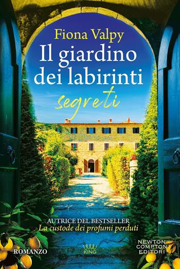 Il giardino dei labirinti segreti - Fiona Valpy - Libro Newton Compton Editori 2026, King | Libraccio.it