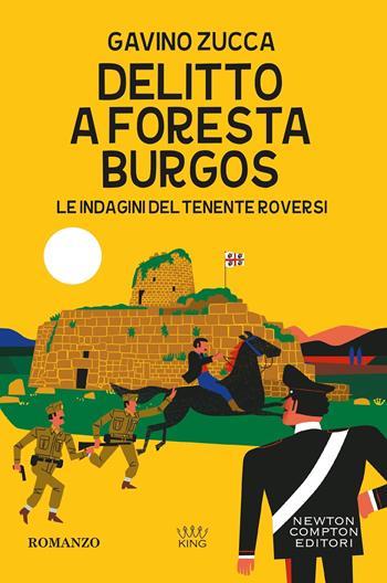 Delitto a Foresta Burgos. Le indagini del tenente Roversi - Gavino Zucca - Libro Newton Compton Editori 2026, King | Libraccio.it