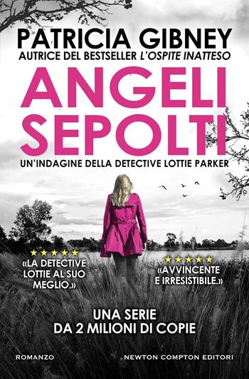 Angeli sepolti - Patricia Gibney - Libro Newton Compton Editori 2025, Nuova narrativa Newton | Libraccio.it