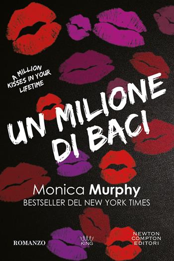 Un milione di baci - Monica Murphy - Libro Newton Compton Editori 2025, King | Libraccio.it