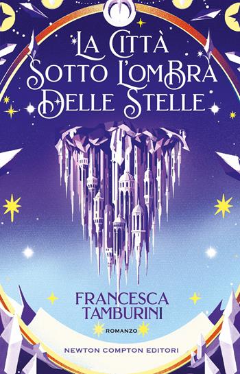 La città sotto l’ombra delle stelle - Francesca Tamburini - Libro Newton Compton Editori 2026, Vertigo | Libraccio.it