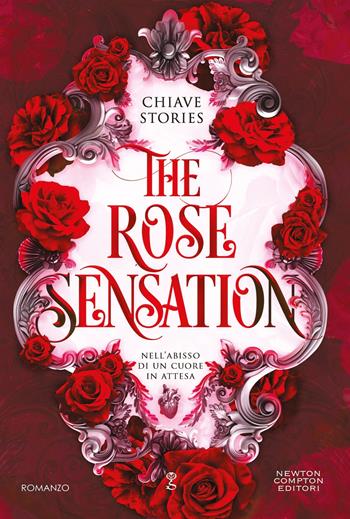 The rose sensation. Nell'abisso di un cuore in attesa - Chiave Stories - Libro Newton Compton Editori 2025, Anagramma | Libraccio.it