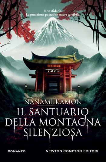 Il santuario della montagna silenziosa - Nanami Kamon - Libro Newton Compton Editori 2025, Nuova narrativa Newton | Libraccio.it