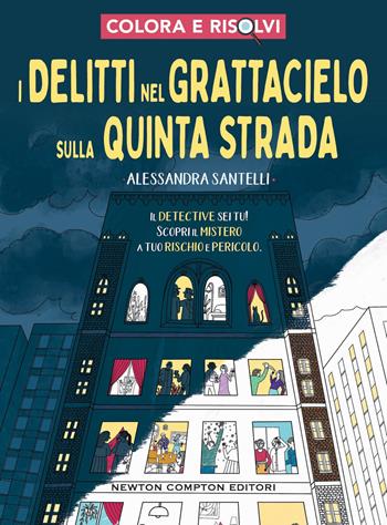 I delitti nel grattacielo sulla quinta strada - Alessandra Santelli - Libro Newton Compton Editori 2025, Grandi manuali Newton | Libraccio.it