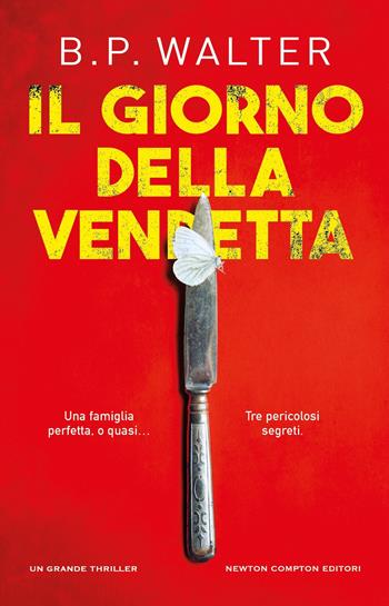 Il giorno della vendetta - B. P. Walter - Libro Newton Compton Editori 2025, Nuova narrativa Newton | Libraccio.it