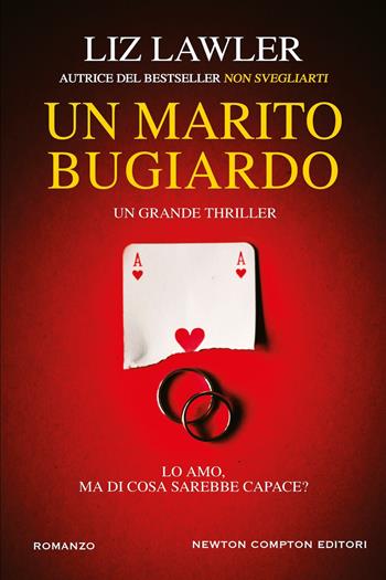 Un marito bugiardo - Liz Lawler - Libro Newton Compton Editori 2025, Nuova narrativa Newton | Libraccio.it
