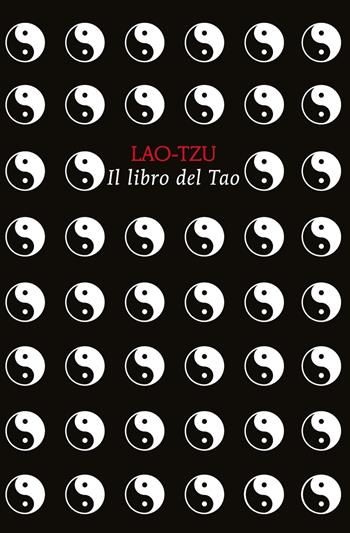 Il libro del Tao - Lao Tzu - Libro Newton Compton Editori 2026, Classici pop Newton | Libraccio.it