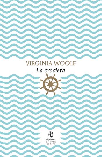 La crociera - Virginia Woolf - Libro Newton Compton Editori 2026, Classici pop Newton | Libraccio.it