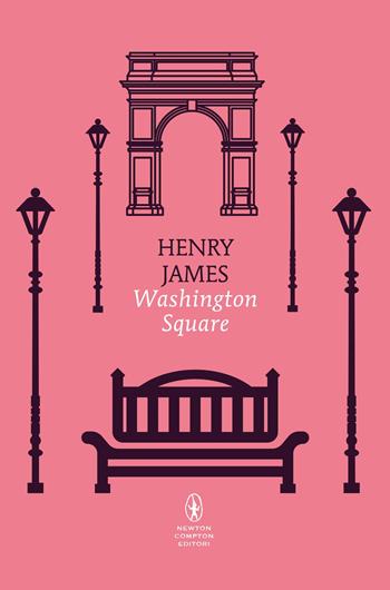 Washington Square - Henry James - Libro Newton Compton Editori 2026, Classici pop Newton | Libraccio.it