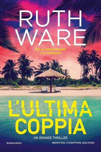 L'ultima coppia - Ruth Ware - Libro Newton Compton Editori 2025, Nuova narrativa Newton | Libraccio.it