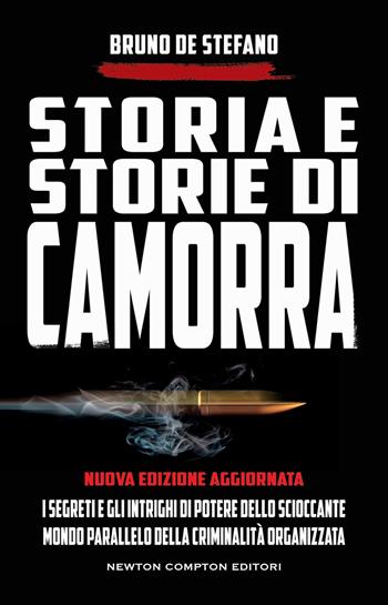 Storia e storie di camorra - Bruno De Stefano - Libro Newton Compton Editori 2025, Controcorrente | Libraccio.it