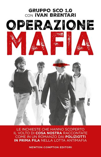 Operazione mafia - Ivan Brentari, Gruppo SCO 1.0 - Libro Newton Compton Editori 2025, Controcorrente | Libraccio.it