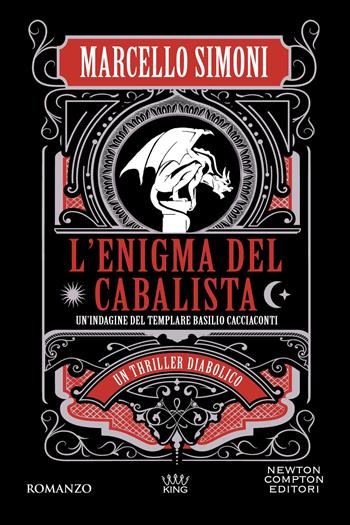 L'enigma del cabalista. Un'indagine del templare Basilio Cacciaconti - Marcello Simoni - Libro Newton Compton Editori 2025, King | Libraccio.it
