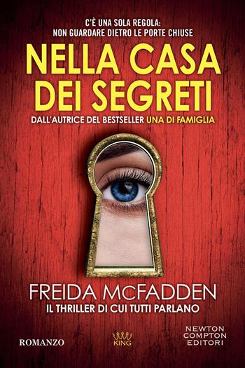 Nella casa dei segreti - Freida McFadden - Libro Newton Compton Editori 2025, King | Libraccio.it