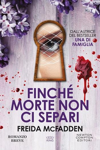 Finché morte non ci separi - Freida McFadden - Libro Newton Compton Editori 2025, King | Libraccio.it