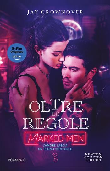 Oltre le regole. Marked men - Jay Crownover - Libro Newton Compton Editori 2025, Anagramma | Libraccio.it