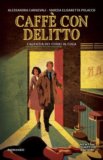Caffè con delitto - Alessandra Carnevali, Marzia Elisabetta Polacco - Libro Newton Compton Editori 2025, Nuova narrativa Newton | Libraccio.it
