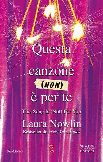 Questa canzone (non) è per te - Laura Nowlin - Libro Newton Compton Editori 2025, Anagramma | Libraccio.it
