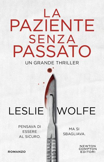 La paziente senza passato - Leslie Wolfe - Libro Newton Compton Editori 2025, Nuova narrativa Newton | Libraccio.it