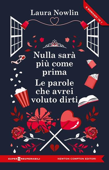 Nulla sarà più come prima-Le parole che avrei voluto dirti - Laura Nowlin - Libro Newton Compton Editori 2025, SuperInsuperabili | Libraccio.it