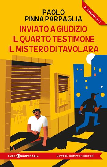 Inviato a giudizio-Il quarto testimone-Il mistero di Tavolara - Paolo Pinna Parpaglia - Libro Newton Compton Editori 2025, SuperInsuperabili | Libraccio.it