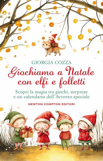 Giochiamo a Natale con elfi e folletti - Giorgia Cozza - Libro Newton Compton Editori 2025, Grandi manuali Newton | Libraccio.it
