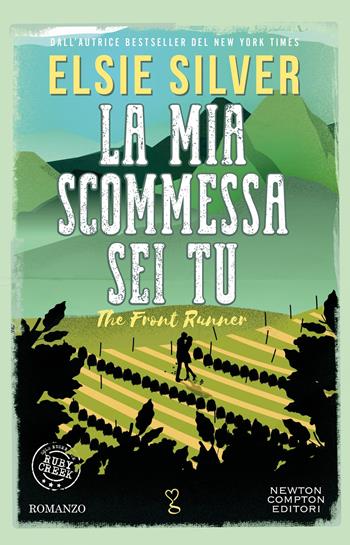 La mia scommessa sei tu. The front runner - Elsie Silver - Libro Newton Compton Editori 2026, Anagramma | Libraccio.it