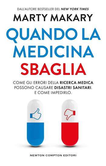 Quando la medicina sbaglia - Marty Makary - Libro Newton Compton Editori 2025, Grandi manuali Newton | Libraccio.it