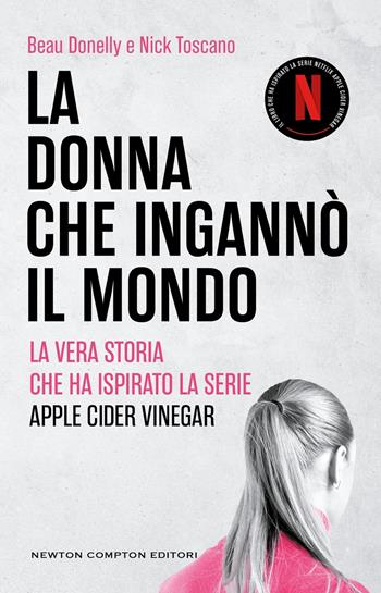 La donna che ingannò il mondo - Beau Donelly, Nick Toscano - Libro Newton Compton Editori 2025, Controcorrente | Libraccio.it