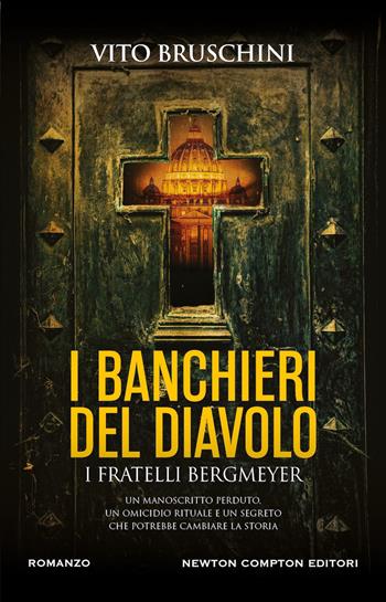I banchieri del diavolo. I fratelli Bergmeyer - Vito Bruschini - Libro Newton Compton Editori 2025, Nuova narrativa Newton | Libraccio.it
