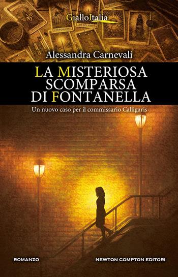 La misteriosa scomparsa di Fontanella - Alessandra Carnevali - Libro Newton Compton Editori 2025, Nuova narrativa Newton | Libraccio.it